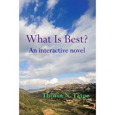 What Is Best?: An interactive novel