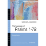 The Message of Psalms 1-72