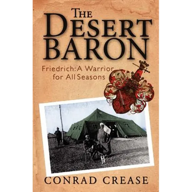 The Desert Baron: Friedrich: A Warrior for All Seasons