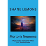 Morton's Neuroma: My Success Story and What You Should Know