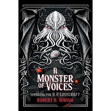 A Monster of Voices: Speaking for H. P. Lovecraft