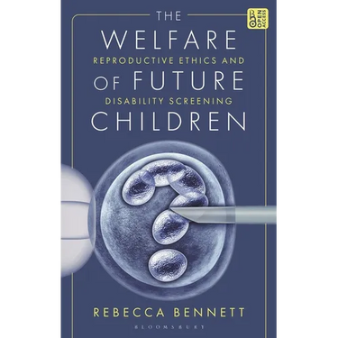 The Welfare of Future Children: Reproductive Ethics and Disability Screening