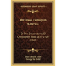 The Todd Family In America: Or The Descendants Of Christopher Todd, 1637-1919 (1920)