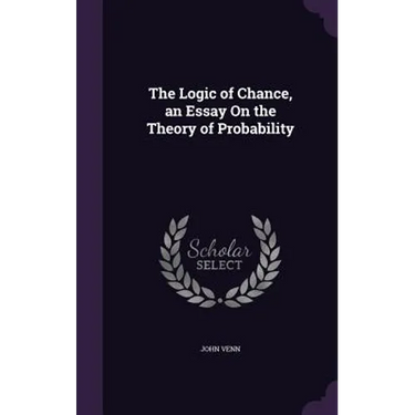 The Logic of Chance, an Essay On the Theory of Probability