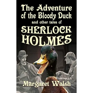 The Adventure of the Bloody Duck and other adventures of Sherlock Holmes