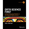 Data Science First: Using Language Models in Ai-Enabled Applications