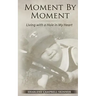 Moment by Moment: Living with a Hole in my Heart