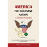 America - The Covenant Nation - A Christian Perspective - Volume 2: From the Rise of the Dictators in the 1930s to the Present