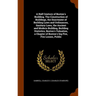 A Half Century of Boston's Building. The Construction of Buildings, the Enactment of Building Laws and Ordinances, Sanitary Laws, the Ancient and Mode