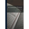 A German Primer: Introductory to German Series