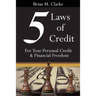 5 Laws of Credit: For Your Personal Credit and Financial Freedom