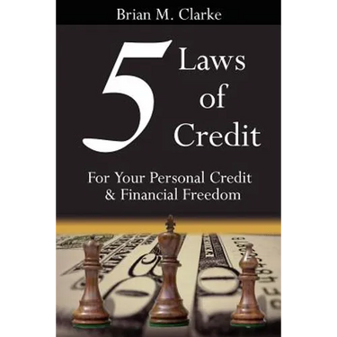 5 Laws of Credit: For Your Personal Credit and Financial Freedom