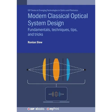 Modern Classical Optical System Design: Fundamentals, techniques, tips, and tricks