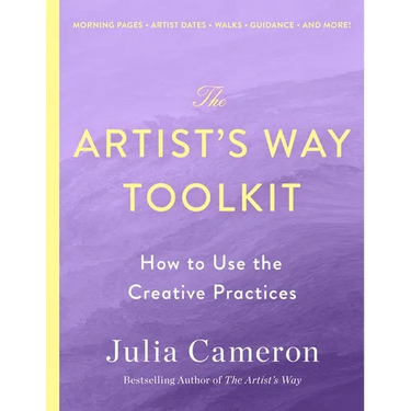 The Artist's Way Toolkit: How to Use the Creative Practices