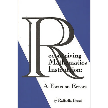 Reconceiving Mathematics Instruction: A Focus on Errors
