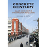 Concrete Century: Julius Kahn and the Construction Revolution