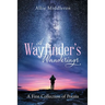 A Wayfinder's Wanderings: A First Collection of Poems: A First Collection of Poems