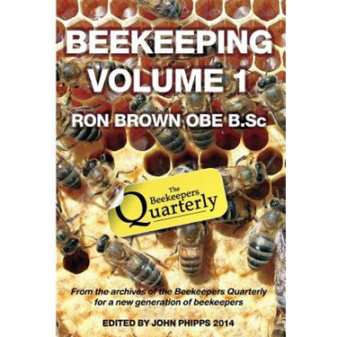 Beekeeping - Volume 1. Ron Brown OBE B.Sc
