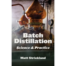Batch Distillation: Science and Practice