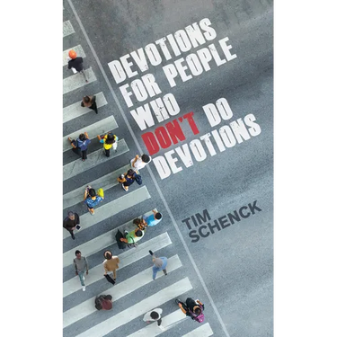 Devotions for People Who Don't Do Devotions