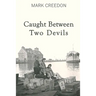Caught Between Two Devils
