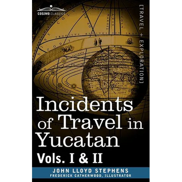 Incidents of Travel in Yucatan, Vols. I and II