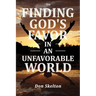 Finding God's Favor in an Unfavorable World