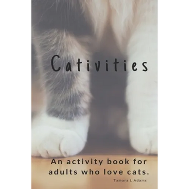Cativities: An Adult Activity Book For people who love cats!