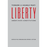 Toward a Usable Past: Liberty Under State Constitutions