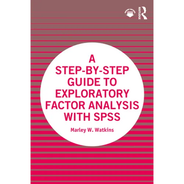 A Step-by-Step Guide to Exploratory Factor Analysis with SPSS