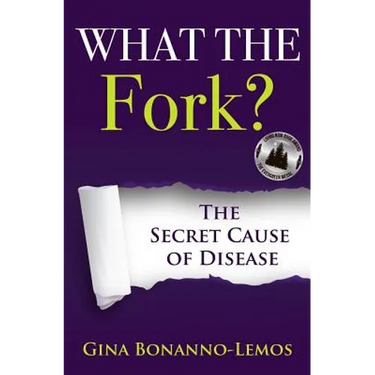 What The Fork?: The Secret Cause of Disease