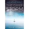 Weathering the Grief Storm: Learning To THRIVE Within Loss