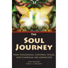 The Soul Journey: How Shamanism, Santeria, Wicca and Charisma Are Connected