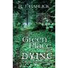 A Green Place for Dying