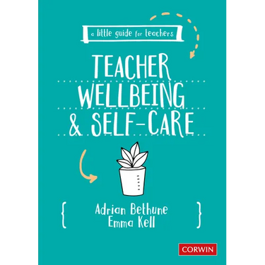 A Little Guide for Teachers: Teacher Wellbeing and Self-Care