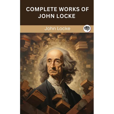 Complete Works of John Locke (Grapevine edition)