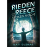 Rieden Reece and the Broken Moon: A Middle-Grade Sci-Fi Adventure
