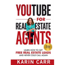 YouTube for Real Estate Agents: Learn how to get free real estate leads and never cold call again