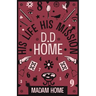 D D Home: His Life His Mission
