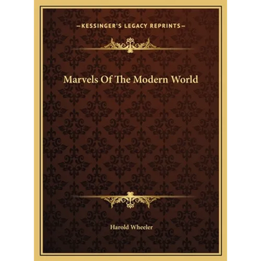 Marvels Of The Modern World