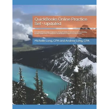 QuickBooks Online Practice Set - Updated: Get QuickBooks Online Experience Using Realistic Transactions for Accounting, Bookkeeping, CPAs, ProAdvisors