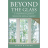Beyond the Glass: A Comprehensive Guide to Window Replacement
