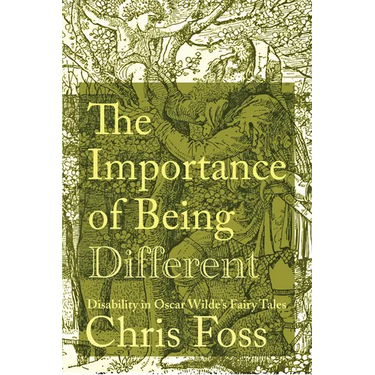 Importance of Being Different: Disability in Oscar Wilde's Fairy Tales