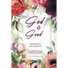 God is Good: Revised Second Edition