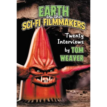Earth vs. the Sci-Fi Filmmakers: 20 Interviews