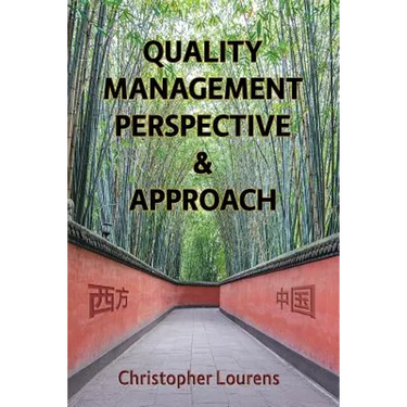 Quality Management Perspective & Approach: Managing and improving quality in China, and elsewhere in the world
