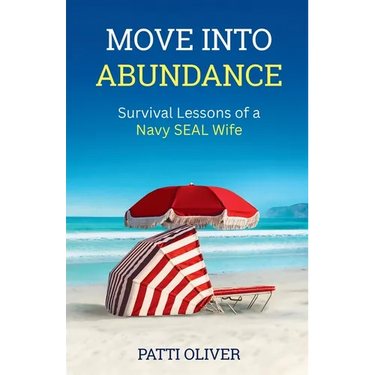 Move Into Abundance: Survival Lessons of a Navy SEAL Wife
