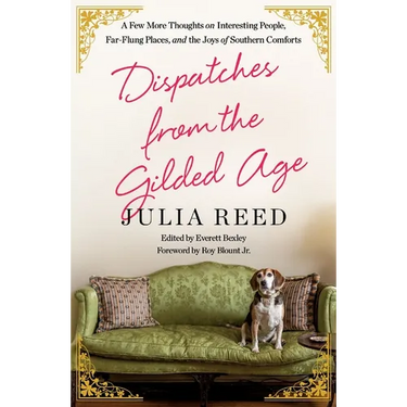 Dispatches from the Gilded Age: A Few More Thoughts on Interesting People, Far-Flung Places, and the Joys of Southern Comforts