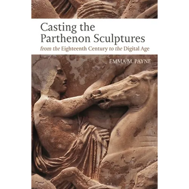 Casting the Parthenon Sculptures from the Eighteenth Century to the Digital Age