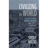 Civilizing the World: The Social Activism of Practical Christians from Chicago to the Middle East